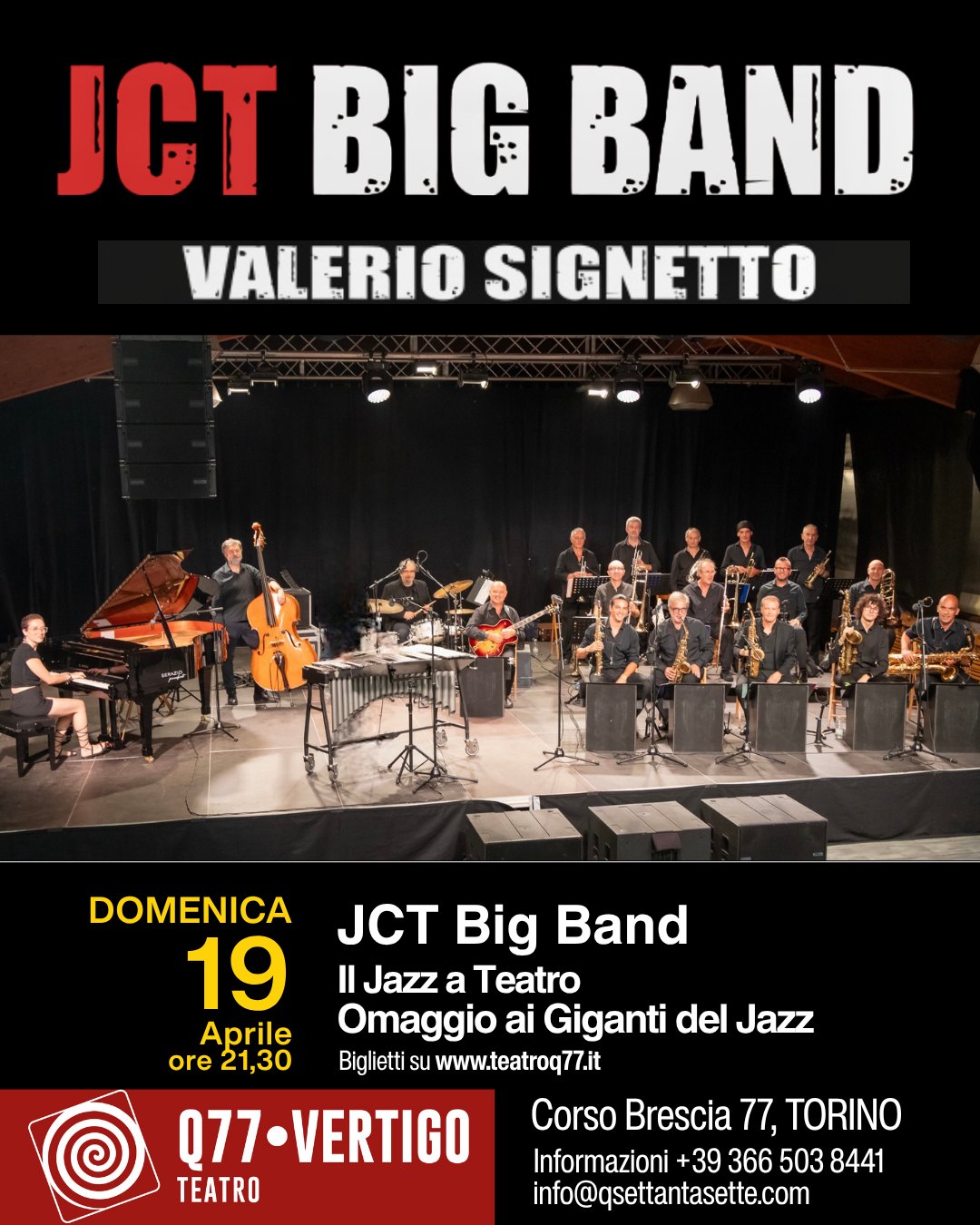 JCT BIG BAND di Valerio Signetto Omaggio ai giganti de Potrebbe essere un'immagine raffigurante tromba, clarinetto e il seguente testo "JCT ICTBIGBAND BIG BAND VALERIO SIGNETTO DOMENICA 19 Aprile ore 21,30 JCT Big Band Il Jazz a Teatro Omaggio ai Giganti del Jazz Biglietti su www.teatroq77.it Q77-VERTIGO Corso Brescia 77, TORINO Informazioni +39 366 503 8441 TEATRO info@qsettantasette.com"