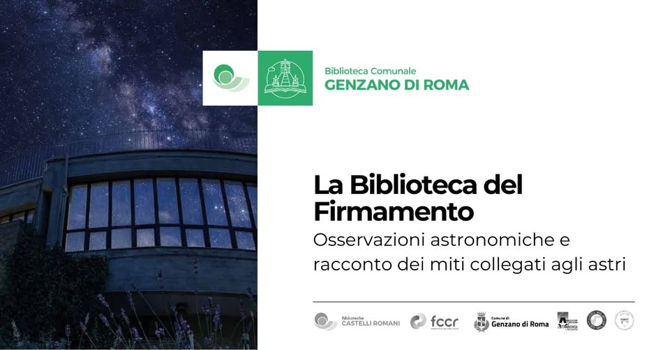La Biblioteca del Firmamento: tra Miti e Costellazioni Potrebbe essere un'immagine raffigurante il seguente testo "Biblioteca Comunale GENZANO DI ROMA 圖圖 La Biblioteca del de Firmamento Osservazion astronomiche e racconto dei miti collegati agli astri Phieteche CASTELLIR CASTELLIROMANI ROMANI fccr CH CBTcлeR Genzano Roma STONONIA"