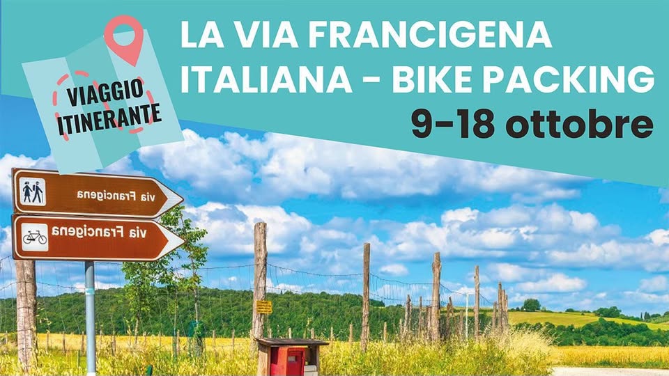Evento La Via Francigena Italiana “Bikepacking” Locandina La Via Francigena Italiana “Bikepacking” - da venerdì 9 ottobre - domenica 18 ottobre 2026 ore 08:30 ore 18:30