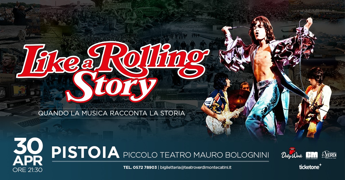 Like a Rolling Story – Pistoia I 30 Aprile Potrebbe essere un'immagine raffigurante il seguente testo "Like Rolling Story QUANDO LA MUSICA RACCONTA LA STORIA 30 APR PISTOIA PICCOLO TEATRO MAURO BOLOGNINI ORE21:30 ORE 21:30 TEL 0572 78903 biglet@teatroverdimontecati DutyWork cm I YERDI ticketone"