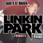 LINKIN PARK Night: Living Park – Worldwide Linkin Park Tribute + Rock Party LINKIN PARK Night Living Park – Worldwide Linkin Park Tribute Rock Party a Scandicci (FI) il 2 maggio 2026