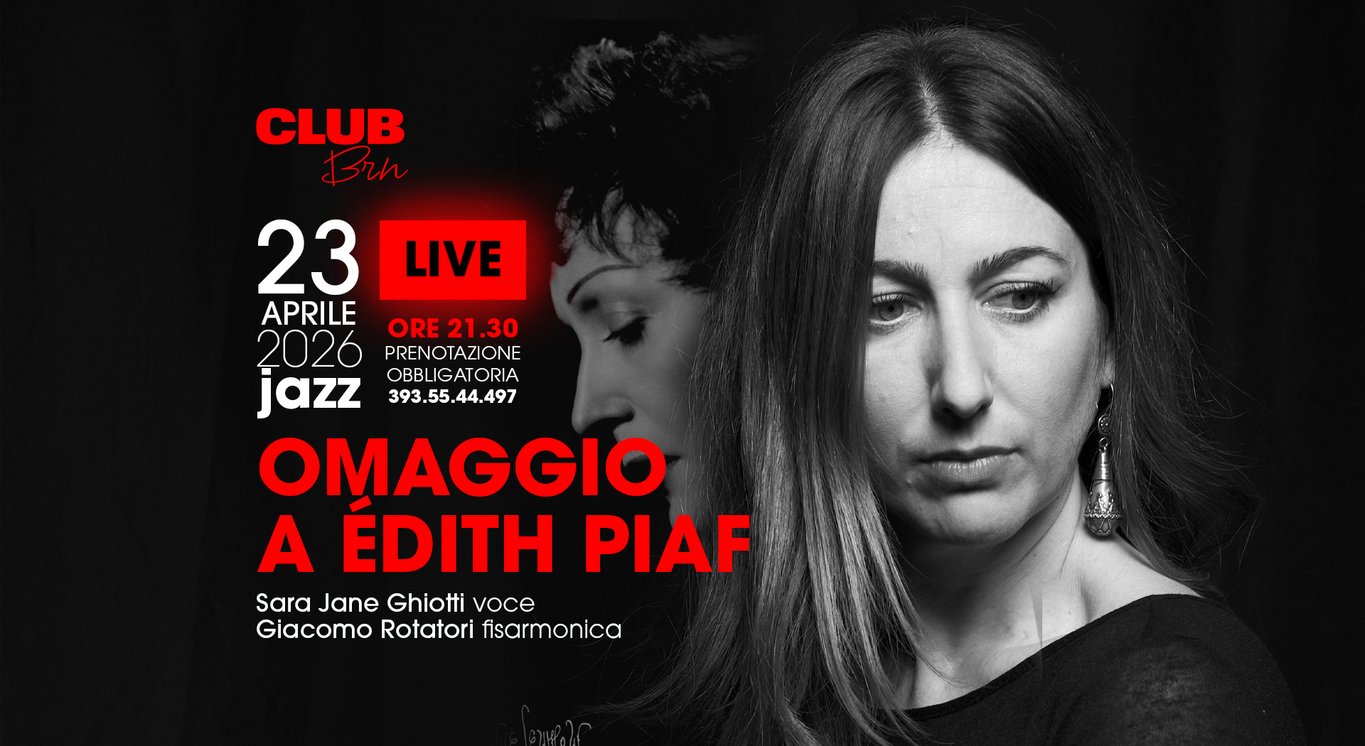 LIVE JAZZ @ BRN CLUB | Omaggio a Édith Piaf con Sara Jane Ghiotti e Giacomo Rotari Potrebbe essere un'immagine raffigurante il seguente testo "CLUB rn 23LIVE LIVE 23 APRILE 2026 ORE21.30 ORE 21.30 PRENOTAZIONE jazz OBBLIGATORIA 393.55.44.497 OMAGGIO A EDITH PIAF Sara Jane Ghiotti voce Giacomo Rotatori fisarmonica"