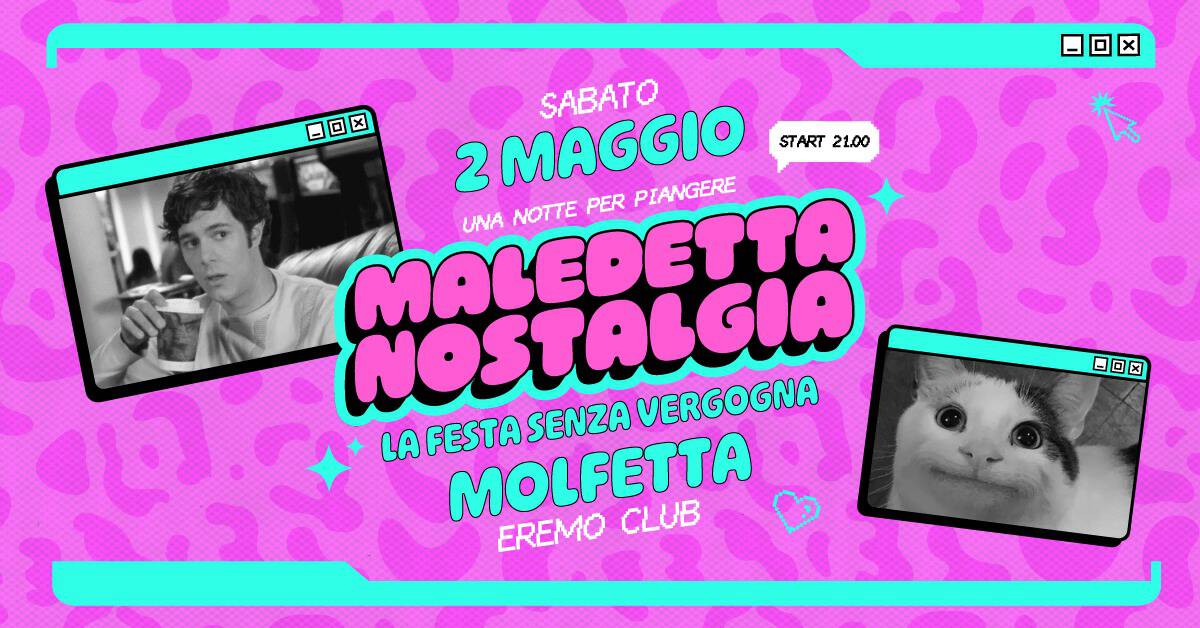 Maledetta Nostalgia ツ Molfetta (BA) • Eremo Club Potrebbe essere un contenuto di pop art raffigurante il seguente testo "D x 白回区 x SABATO 2 MAGGIO START 21.00 NOSTOLGIO VERGOGNA MALEDETTR UNA NOTTE PER PIANGERE LAFESTA SENZA MOLFETTA CLUB EREMO ロ回区 000 x 日"