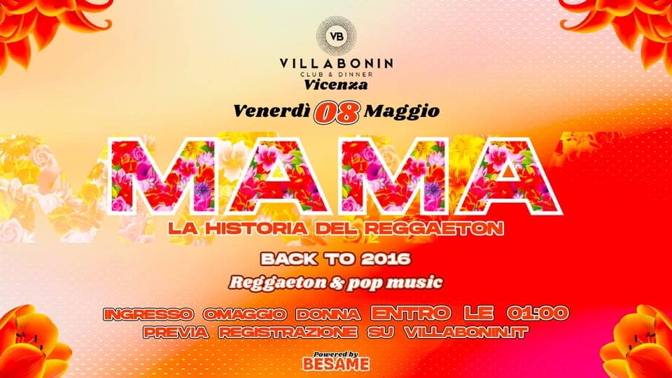 MAMA – La Historia del Reggaeton – Back to 2016 @VillaBonin Potrebbe essere un'immagine raffigurante il seguente testo "VB VILLABONIN CLUB LUB&DINNER Vicenza Venerdì Maggio MAMA LA HISTORIA DEL REGGAETON BACK To 2016 Reggaeton & pop music NGRESSO OMAGGIO DONNA ENTRO 2 01:00 PREVIA REGISTRAZIONE SU VILLABONIN.IT Poweredby by BESAME"