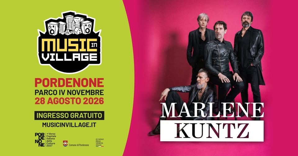 Evento Marlene Kuntz @Music in Village 2026 Locandina Marlene Kuntz @Music in Village 2026 - venerdì 28 agosto ore 21:00 - 23:00