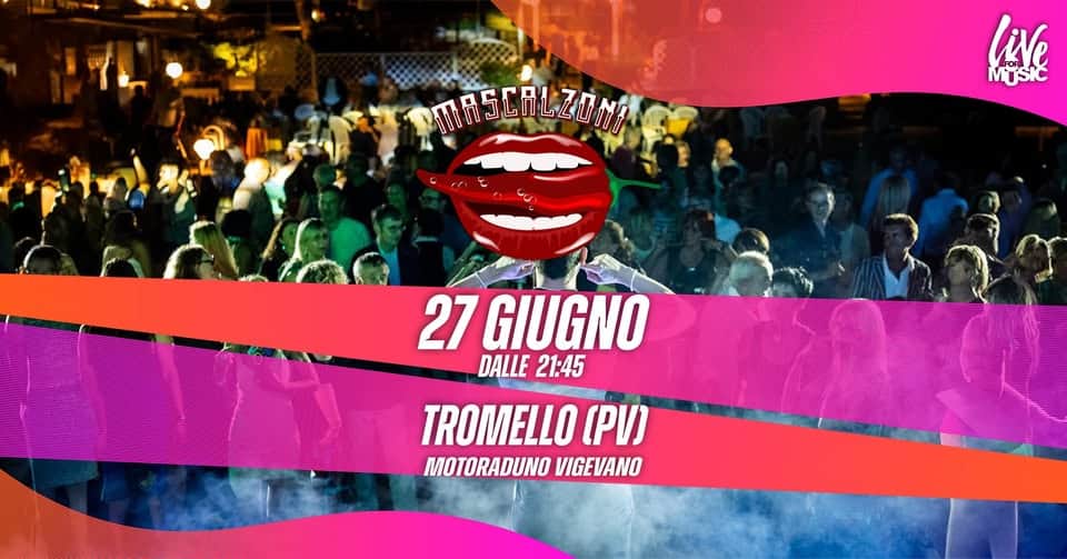 🌶 MASCALZONI – Tromello (PV) 🌶 Potrebbe essere un'immagine raffigurante folla e il seguente testo "MASCiLZON 0 لاا MTSIC 27 GIUGNO DALLE 21:45 TROMELLO נקל MOTORADUNO VIGEVANO"