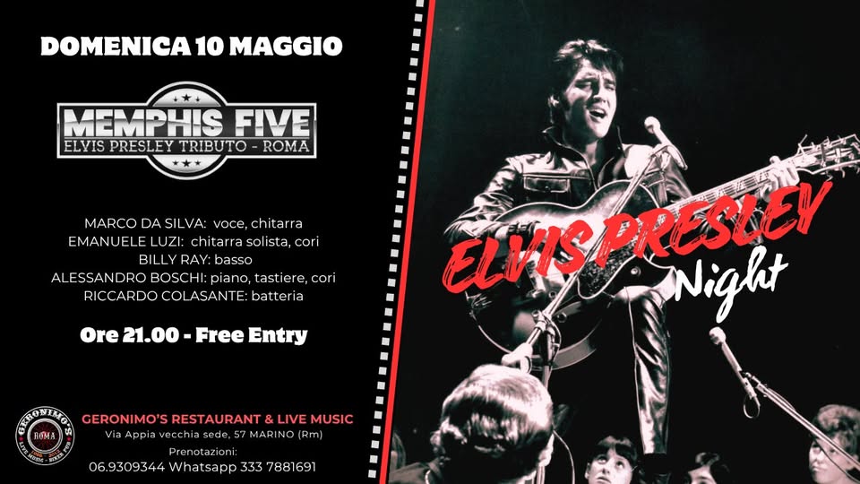 Memphis Five ★ Elvis Presley Night@Geronimo’s Potrebbe essere un'immagine raffigurante chitarra e il seguente testo "DOMENICA OMENICA10MAGGI 10 MAGGIO MEMPHIS FIVE ELYIS PRESLEY TRIBUTO ROMA MARCO DA SILVA: voce, chitarra EMANUELE LUZI: chitarr solista, cor BILLY BILLYRAY: RAY: basso ALESSANDRO A ESSAN DRO BOSCHI: piano, tastiere, cori RICCARDO COLASANTE: batteria Ore 21.00 -Free Entry ELWIS! ELMSPRESTEY RESLEY Night REONE GERONIMO'SRESTAURANT&LIVEM MUSIC LIVE ViaAppia Appia vecchia sede,5 MAR NO (Rm) Via Prenotazioni: 06.9309344 Whatsapp 333 7881691"