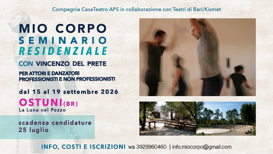 Evento MIO CORPO Seminario Residenziale con Vincenzo Del Prete 15 – 19 Settembre Ostuni (BR) Locandina MIO CORPO Seminario Residenziale con Vincenzo Del Prete 15 – 19 Settembre Ostuni (BR) - da martedì 15 settembre - sabato 19 settembre 2026 ore 11:00 ore 18:00