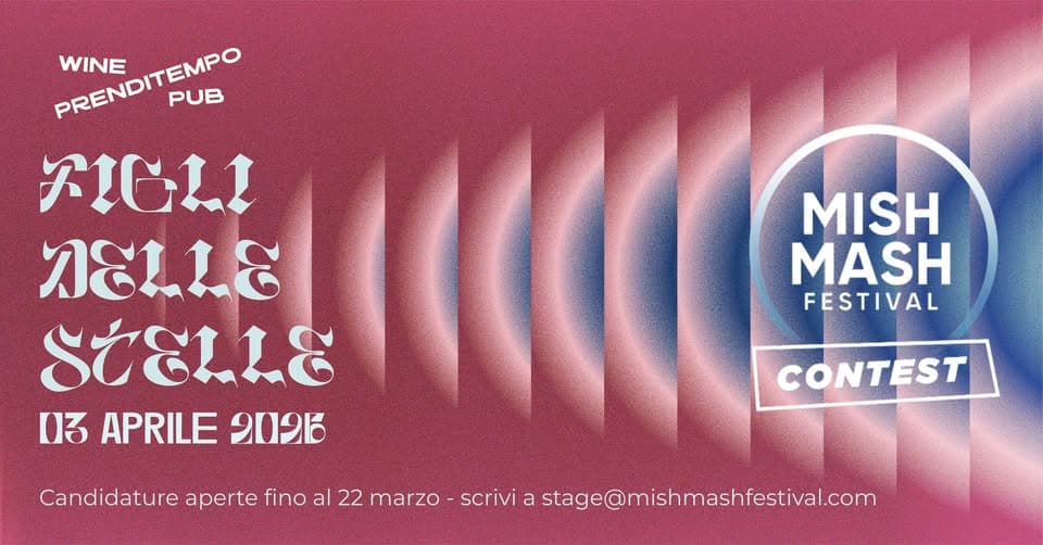 Mish Mash Contest vol.7 #figlidellestelle Potrebbe essere un contenuto grafico raffigurante il seguente testo "PRENDITEMBO WINE PUB ቸር1 મદા।ા।੬ 110c3 03 APRILE 20शচ MISH MASH FESTIVAL CONTEST Candidature aperte fino al 22 marzo scrivi a stage@mishmashfestival.com"