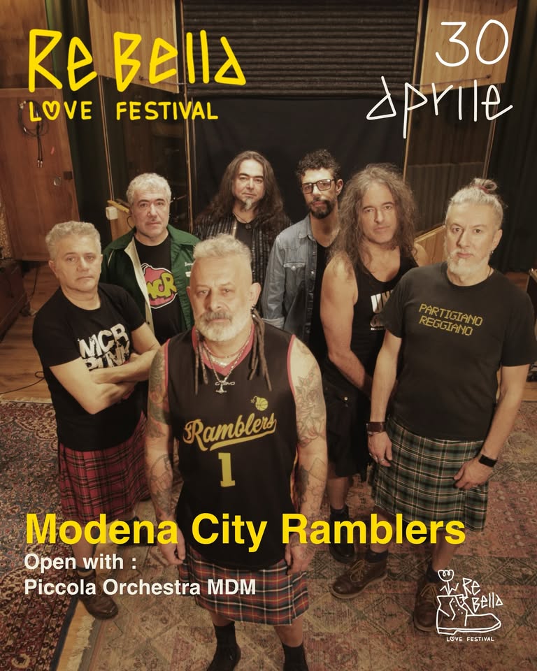 MODENA CITY RAMBLERS – Live @ REBELLA LOVE FESTIVAL Potrebbe essere un'immagine raffigurante il seguente testo "RA ReBelIa LOVE LOVEFESTIVAL FESTIVAL 30 sprile ICP WICR REGGLAND PARTIGIAND PARTIGIANO REGGIANO Ramblers 1 Modena City Ramblers Open with Piccola Orchestra PiccolaOrchestraMDM MDM LOVE FESTIVAL"