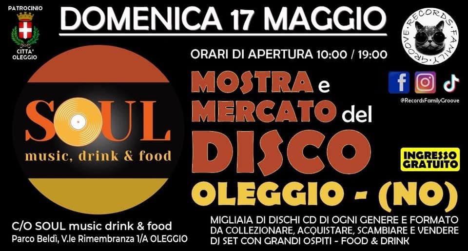 Potrebbe essere un'immagine raffigurante ‎il seguente testo "‎PATROCINIO deed + EITTA' OLEGGIO DOMENICA 17 MAGGIO 19:00 RECORDS eab 7V f ♪ @RecordsFamilyGroove ORARI DI APERTURA 10:00 MOSTRAe e SOUL MERCATO del music, drink & food DISCO INGRESSO GRATUITO OLEGGIO (סמ) MIGLIAIA DI DISCHI CD DI OGNI GENERE E FORMATO DA COLLEZIONARE, ACQUISTARE SCAMBIARE E VENDERE DJ SET CON GRANDI OSPITI -FOOD & DRINK C/O SOUL music drink & food Parco Beldì, V.le Rimembranza 1/A OLEGGIO‎"‎