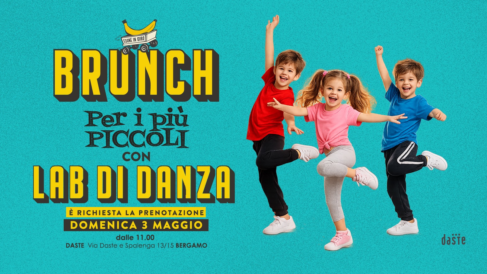 MoviMenti – DANZA per i più piccoli – al brunch di Daste! Potrebbe essere un'immagine raffigurante danza e il seguente testo "BRUNCH 版W RD TKE Per i più PICCOLI CON LAB DI DANZA È RICHIESTA LA PRENOTAZIONE DOMENICA 3 MAGGIO dalle 11.00 DASTE Via Daste e Spalenga 13/15 BERGAMO dašie"