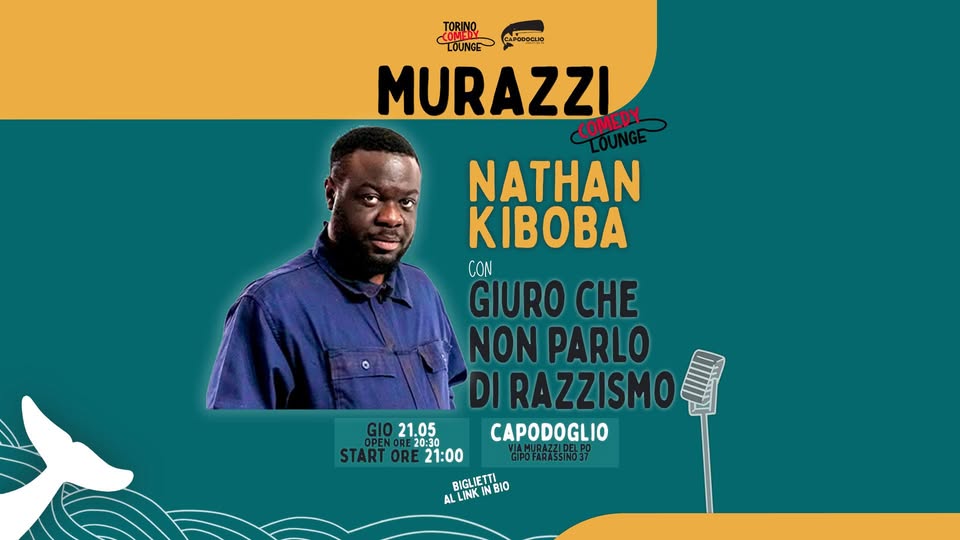 Evento Nathan Kiboba con Giuro non parlo di razzismo Locandina Nathan Kiboba con Giuro non parlo di razzismo - giovedì 21 maggio ore 21:00 - 23:00