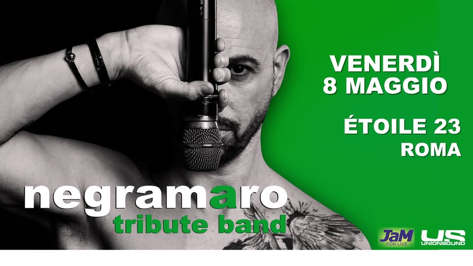 Negramaro Tribute Band Live @ Etoile – ROMA Potrebbe essere un'immagine raffigurante il seguente testo "VENERDÌ 8 MAGGIO ÉTOILE 23 ROMA negramaro tribute band ba JaM JaMUS US FORLIVE UNIONSOUND"