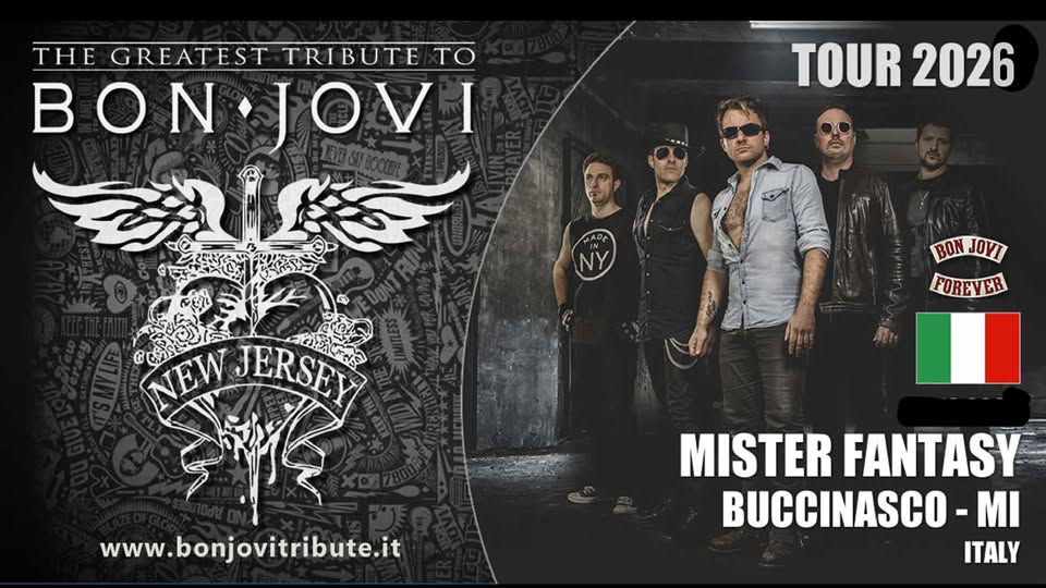 Potrebbe essere un'immagine raffigurante il seguente testo "THE GREATEST TRIBUTE To BON BONJOV સারरি TOUR TOUR2026 2026 NEW EWJERSEY JERSEY eN ကြ BONJOVI BON JOVI FOREVER www.bonjovitribute.it MISTER MISTERFANTASY FANTASY BUCCINASCO -MI ITALY"