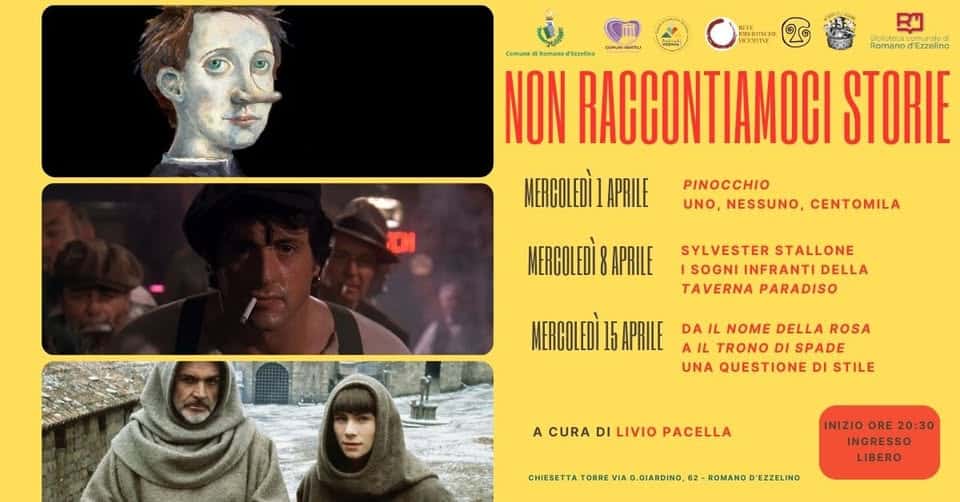 Non raccontiamoci storie Potrebbe essere un'illustrazione raffigurante lori lento e il seguente testo "NITT SENIIN อนห. Romano d'Ezzelino Comune kamano Taelins NON RAGCONTIAMOCI STORIE MERCOLEDÌ APRILE PINOCCHIO UNO NESSUNO, CENTOMILA MERCOLEDÌ MERGOLEDÌ8APRILE APRILE SYLVESTER STALLONE SOGNI INFRANTI DELLA TAVERNA PARADISO MERGOLEDÌ15APRILE DAI IL NOME DELLA ROSA TRONO SPADE UNA QUESTIONE DI STILE A CURA DI LIVIO PACELLA CHIESETT TORRE VIA GIARDINO 62 INIZIO ORE 20: 30 INGRESSO LIBERO ROMANO D'EZZELINO"
