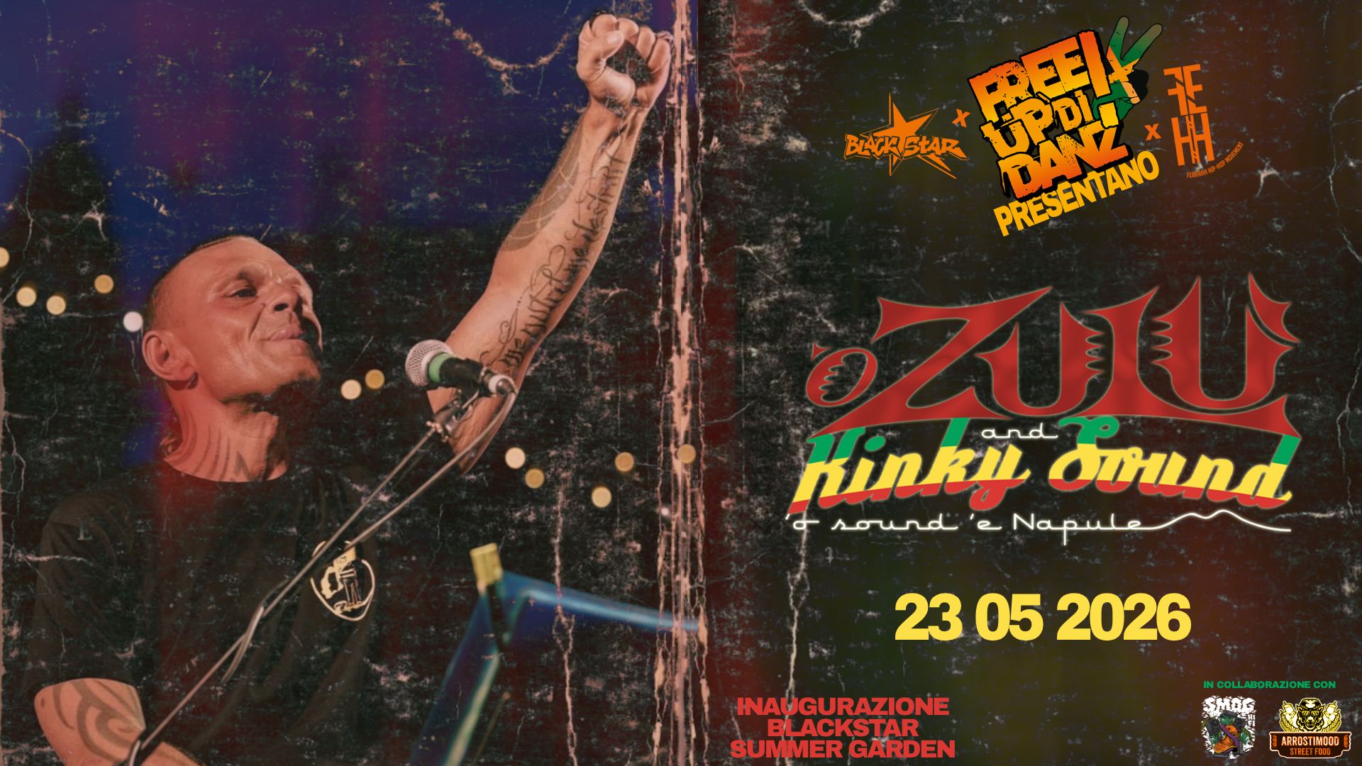 O’ Zulù & Kinky Sound @ FERRARA + Jungle Army, Smog Hi-Fi, Dj Botz & More Potrebbe essere un'immagine raffigurante il seguente testo "PREEIX BLATRSTAR LPDI- PRESENTANO 機 PRESETTANO DAN 蓝 ZOU nKy سعمه omind d تمممه e e Napule 23 05 23052026 2026 INAUGURAZIONE BLACKSTAR SUMMER GARDEN တခ် ARROSTINI00"