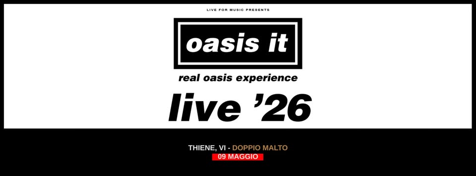 Oasis it | Doppio Malto Potrebbe essere un contenuto grafico raffigurante il seguente testo "LIVE FOR MUGIO PREGENTG oasis it real oasis experience live '26 THIENE, VI THIENE,VI-DOPPIOMALTO DOPPIO MALTO 09 MAGGIO"