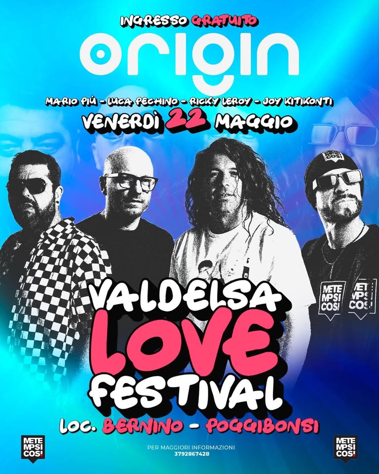 Evento Origin by Metempsicosi at Valdelsa Love Festival Locandina Origin by Metempsicosi at Valdelsa Love Festival - venerdì 22 maggio ore 18:00 - 02:00