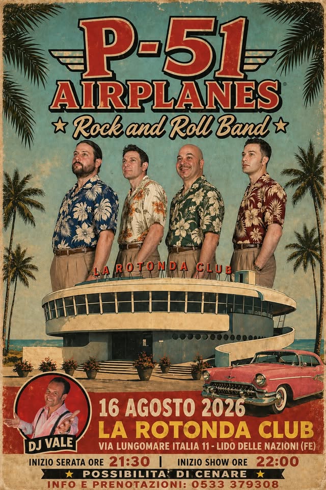 Evento P – 51 in concerto “LA ROTONDA CLUB” Lido delle Nazioni (FE) Locandina P – 51 in concerto “LA ROTONDA CLUB” Lido delle Nazioni (FE) - domenica 16 agosto ore 21:30 - 00:30