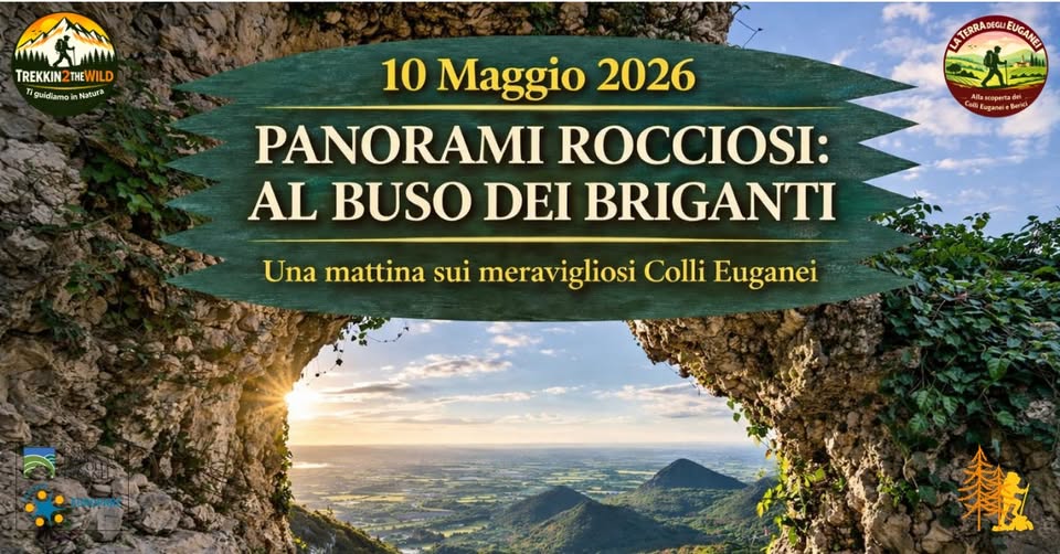 Panorami rocciosi: al Buso dei Briganti Potrebbe essere un'immagine raffigurante il seguente testo "TREKKIN TREKKIN2THEWILD THEWILD guidiamoinNaturs Natura ιΙЛ.Ε DEGL EUGANI TERRA 10 Maggio 2026 PANORAMI ROCCIOSI: AL BUSO DEI BRIGANTI Allasespertade garwi Una mattina sui meravigliosi Colli Euganei 報"