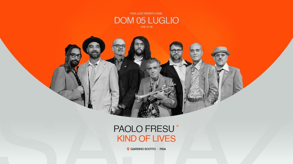 Evento Paolo Fresu – Kind Of Lives – Pisa Jazz Rebirth 26 Locandina Paolo Fresu – Kind Of Lives – Pisa Jazz Rebirth 26 - domenica 5 luglio ore 21:30 - 23:30