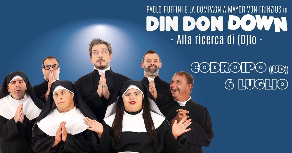 Evento Paolo Ruffini – Codroipo (UD) “Din Don Down” Locandina Paolo Ruffini – Codroipo (UD) “Din Don Down” - lunedì 6 luglio ore 21:00 - 23:00