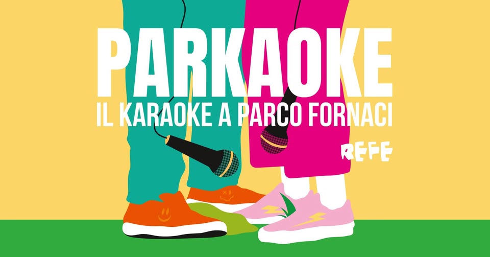 PARKAOKE – il Karaoke al Parco 🎤 Fornaci Estate Potrebbe essere un'immagine raffigurante il seguente testo "PARKAOKE AOKE IL KARAOKE A PARCO FORNACI REFE"