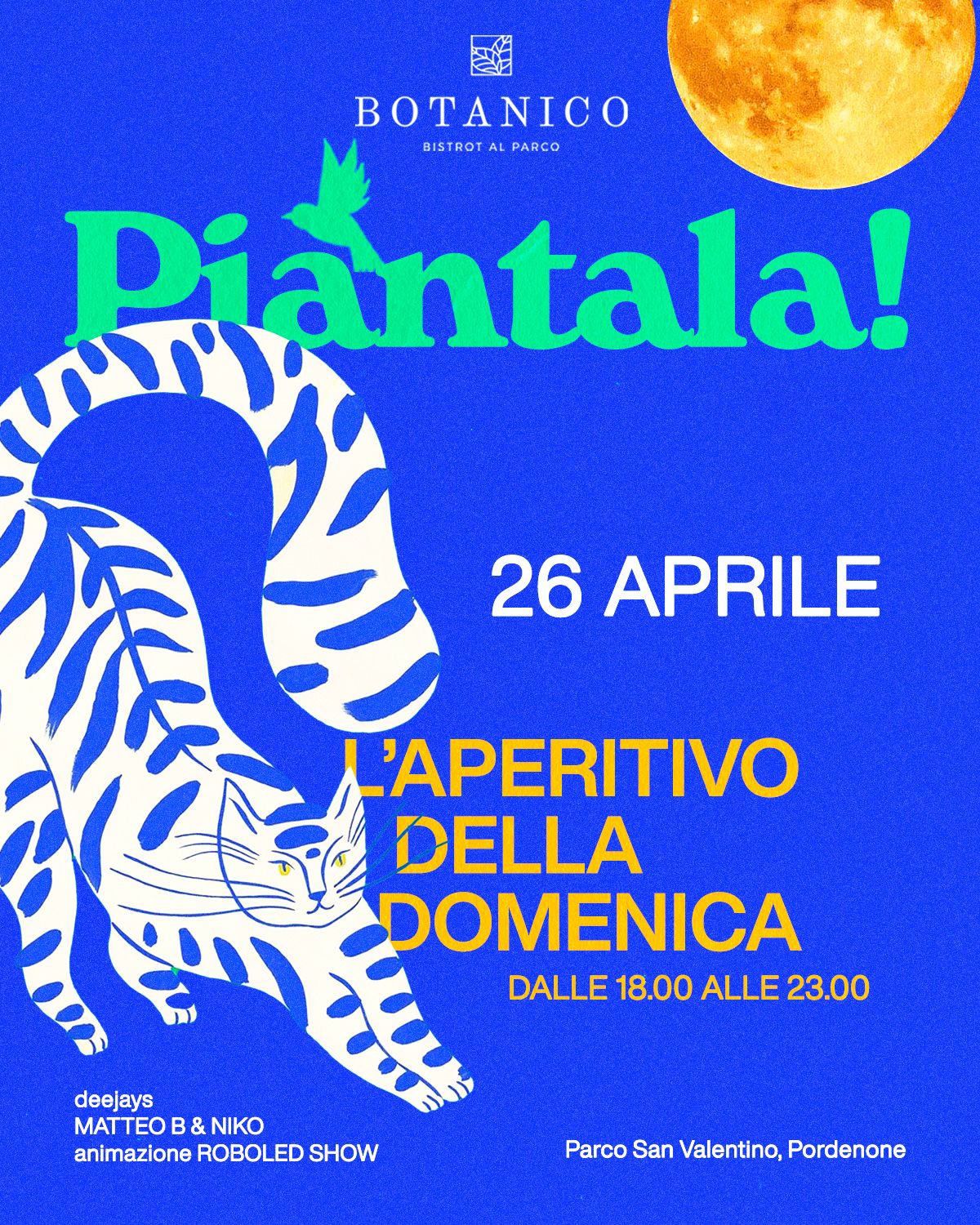 PIANTALA! 🌱 L’aperitivo della domenica al Parco San Valentino a Pordenone 🪐 19 Aprile Potrebbe essere un'immagine raffigurante il seguente testo "BOTANICO BISTROTALPARCO AL PARCO BISTROT សុណ្រជ្រួា תררית Piantala! MEDIA PARTNER ۲۲ 19 APRILE 'APERITIVO DELLA ا DOMENICA DALLE 18.00 ALLE 23.00 deejaysLORENZOMORETTO deejays LORENZO MORETTO & &THOMASCARBONERA THOMAS CARBONERA animazione animazioneROBOLEDSHOW ROBOLED SHOW Parco San Valentino, Pordenone"