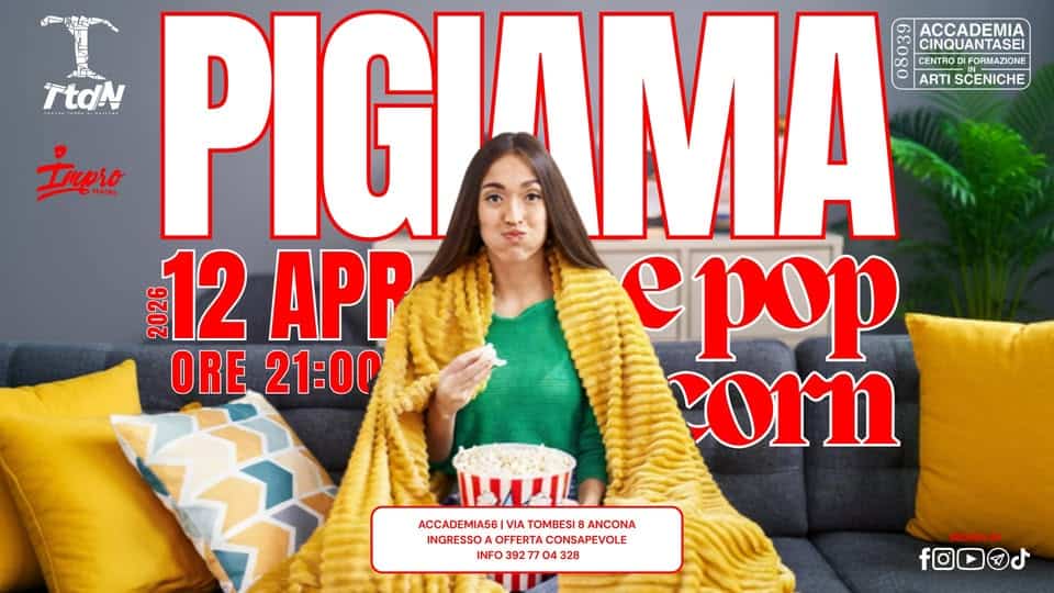 Pigiama e pop corn Potrebbe essere un'immagine raffigurante abbigliamento da notte e il seguente testo "TtdN PIGIAMI AMA 5000 CENTRODI FORMAZIONE ACCADEMIA CINQUANTASEI ARTI SCENICHE Ixero 12 A cpop ORE 21:00 00 Porn الهساا ACCADEMIAS6/VIATOMBESIBANCONA ACCADEMIA56 ANCONA INGRESSOAOFFERTACONSAPEVOLE OFFERTA CONSAPEVOLE INGRESSO INFO3927704328 INFO 04 04 328 SEGUICISU SEG foood"