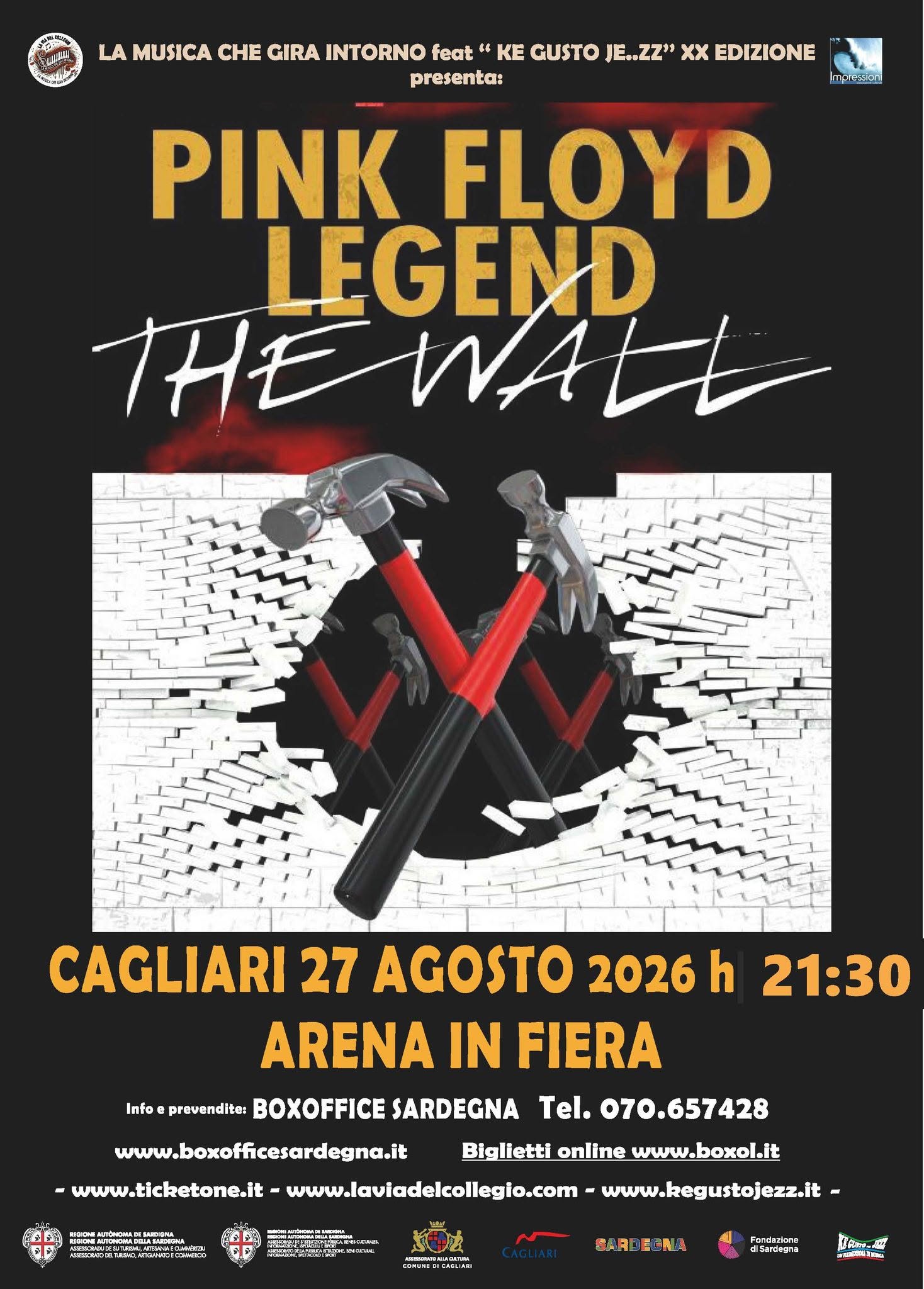 Evento Pink Floyd Legend *THE WALL Celebration Tour Cagliari 27 agosto Arena in Fiera h.21 00 Locandina Pink Floyd Legend *THE WALL Celebration Tour Cagliari 27 agosto Arena in Fiera h.21 00 - giovedì 27 agosto ore 21:00 - 23:00