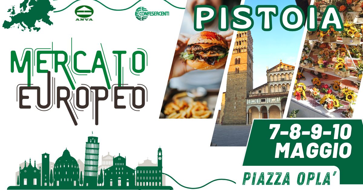 PISTOIA – MERCATO EUROPEO Potrebbe essere un'immagine raffigurante il seguente testo "Δ ECONFESERCENTI ESERCENTI PISTOIA ー 2 A MER MERCAJO ER UROPE ROP EO DIOIOI HI 7-8- 7-8-9-10 10 MAGGIO PIAZZA OPLA"