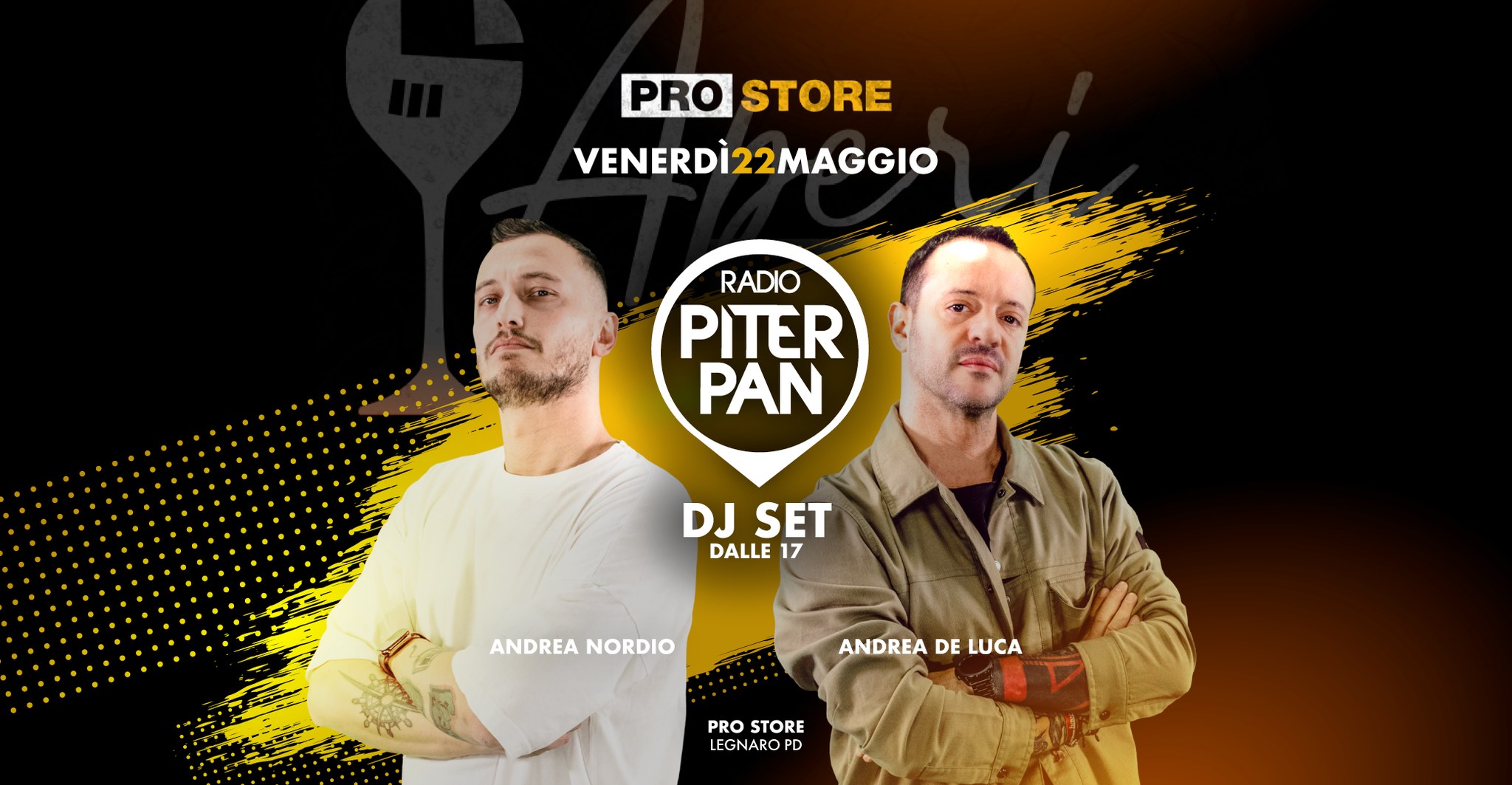 Potrebbe essere un'immagine raffigurante il seguente testo "PRO ROSTORE STORE VENERDÌ22MAGGIO RADIO PITER PAN DJSET DJ SET DALLE 17 ANDREA ANDREANORDIO NORDIO ANDREA DE ANDREADELUCA LUCA PRO STORE LEGNARO PD"
