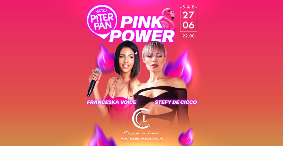 Evento Piterpan Pink Power – Capannina Levà Montecchio Precalcino VI Locandina Piterpan Pink Power – Capannina Levà Montecchio Precalcino VI - sabato 27 giugno ore 22:00 - 00:00