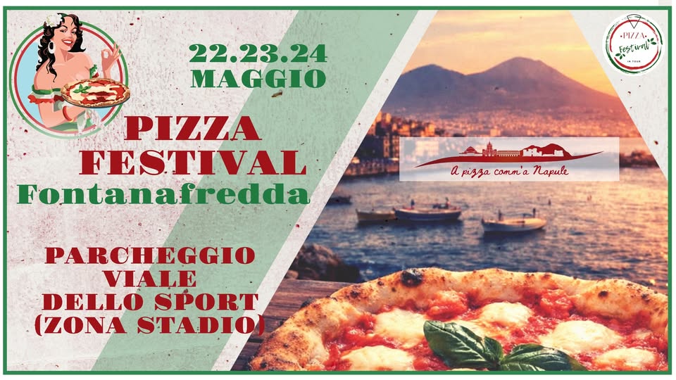 Potrebbe essere un'immagine raffigurante pizza e il seguente testo "-PИnPA· .P1/7 ፍጥጠ 22. 22.23.24 24 MAGGIO PIZZA FESTIVAL Fontanafredda ..،1 年养 a pigza COTT a Napule PARCHEGGIO VIALE DELLO SPORT (ZONA STADIO)"