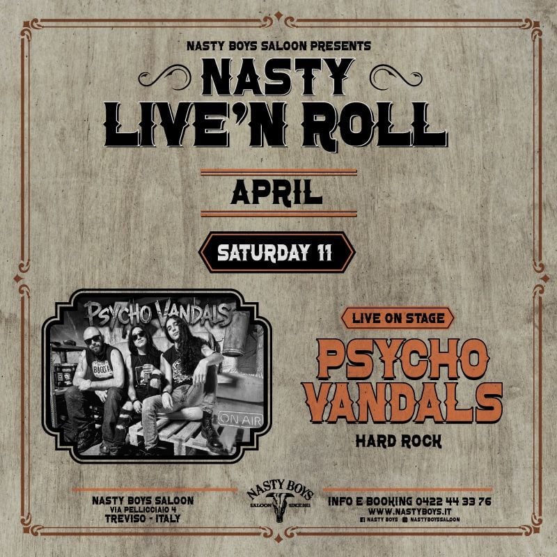 Psycho Vandals live al Nasty Boys saloon Potrebbe essere un'immagine raffigurante il seguente testo "NASTY BOYS SALOON PRESENTS NASTY a LIVE'NROLL APRIL SATURDAY 11 PSYCHOVANDAIS PSYCHO VANDAIS ELUS ងបា B0BO ONAIR AIR ON LIVEONSTAGE LIVE STAGE PSYCHO YANDALS HARD HARDROCK ROCK 76 INFOEBOOKING0422443 1 MASTYBOYSBALOON"