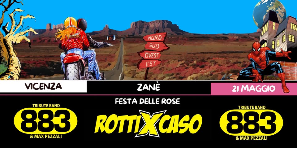 Potrebbe essere un'immagine raffigurante il seguente testo "NORD SUD OVEST EST VICENZA TRIBUTE TRIBUTEBAND BAND 883 &MAXPEZZALI & MAX PEZZALI 21 MAGGIO ZANÈ FESTA DELLE ROSE ROTTIXCASO TRIBUTEBAND TRIBUTE BAND 883 &MAXPEZZALI & &MAX PEZZALI"