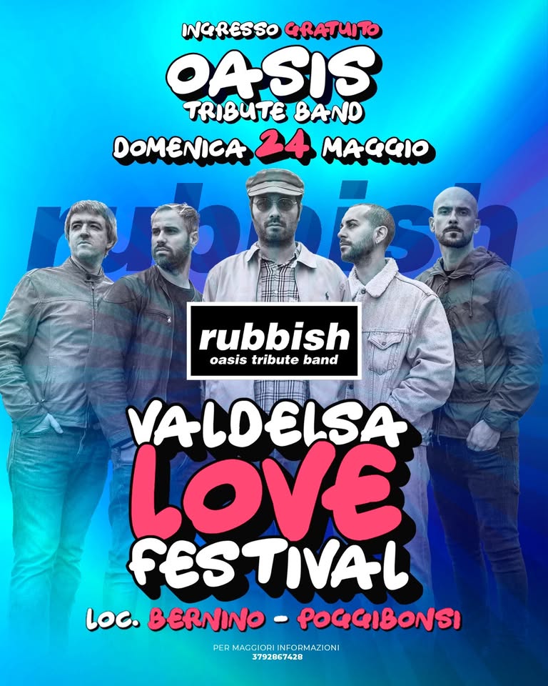 Evento Rubbish – Oasis Tribute Band at Valdelsa Love Festival Locandina Rubbish – Oasis Tribute Band at Valdelsa Love Festival - domenica 24 maggio ore 18:00 - 23:45
