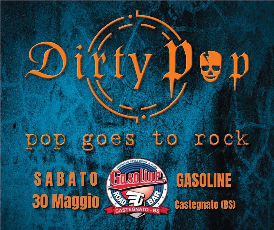 SABATO 30 DIRTY POP ,TUTTE LE HIT IN CHIAVE ROCK Potrebbe essere un'immagine raffigurante chitarra e il seguente testo "Dirty DityDep pop goestorock to goes rock BRINK SABATO TOOn Gasoline 30 Maggio HOAD 반 EUIBAR BAR CASTEGNATO BS GASOLINE Castegnato (BS)"