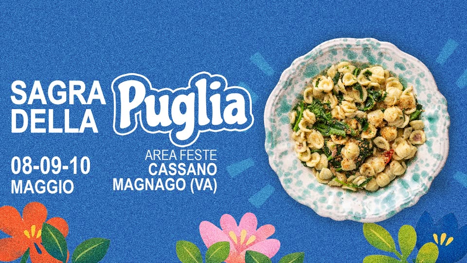 Evento Sagra della Puglia Cassano Magnago (VA) Locandina Sagra della Puglia Cassano Magnago (VA) - da venerdì 8 maggio - domenica 10 maggio 2026 ore 19:00 ore 23:59