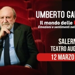 SALERNO – Teatro Augusteo, Umberto Galimberti: Il Mondo delle Emozioni SALERNO – Teatro Augusteo, Umberto Galimberti Il Mondo delle Emozioni a Salerno (SA) il 12 marzo 2027