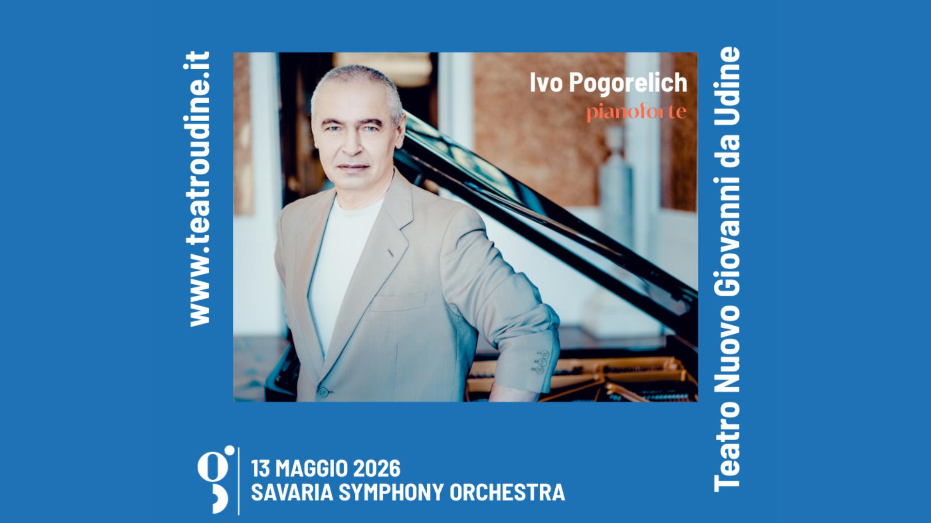 SAVARIA SYMPHONY ORCHESTRA – IVO POGORELICH pianoforte – ZSOLT HAMAR direttore Potrebbe essere un'immagine raffigurante una o più persone, clarinetto e il seguente testo "Ινο Pogorelich pianoforte Udine da Giovanni Nuovo Teatro www.teatroudine.it www. 13 MAGGIO 2026 SAVARIA SYMPHONY ORCHESTRA"