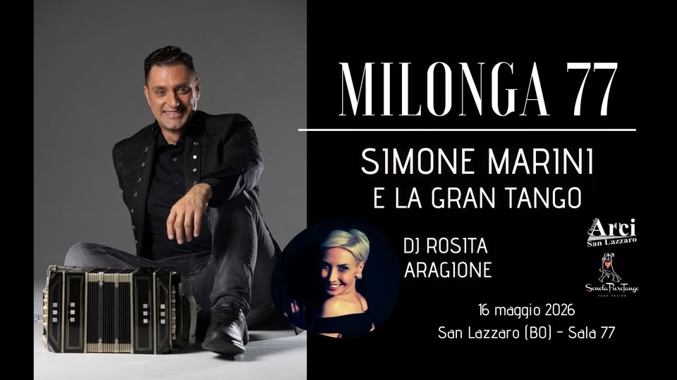 Simone Marini e La Gran Tango + DJ Rosita Aragione @Milonga77 Potrebbe essere un'immagine raffigurante fisarmonica e il seguente testo "MILONGA 77 SIMONE SIMONEMARIN1 MARINI E LA GRAN TANGO Arci Lazzaro San DJ ROSITA ARAGIONE wuray 16 maggio 2026 San Lazzaro ) Sala 0)-Sala77 77"