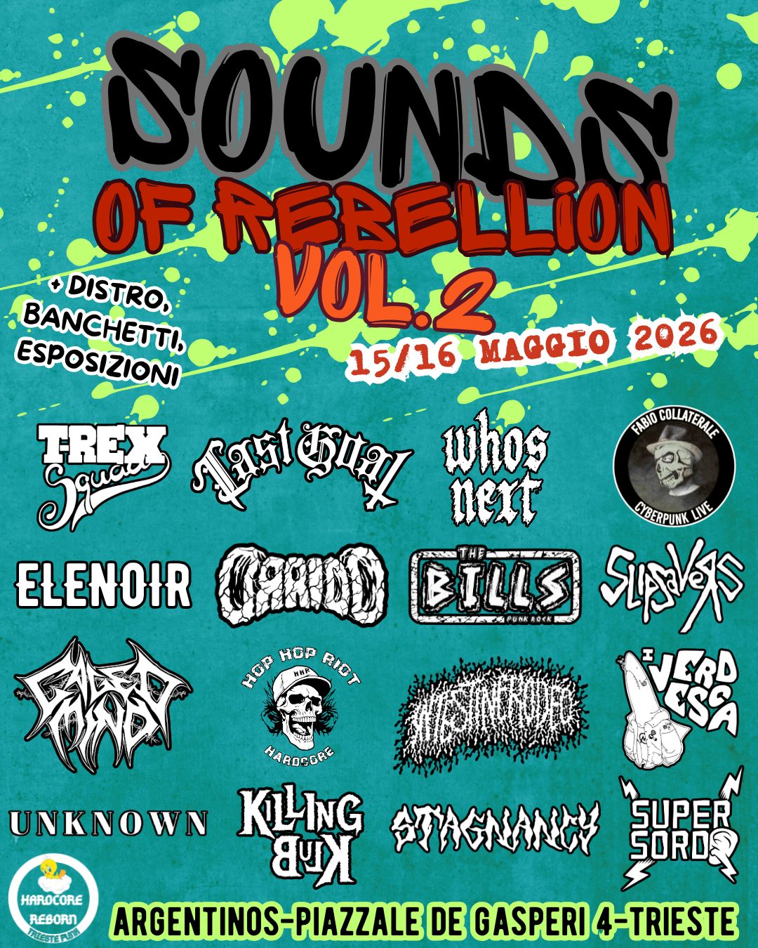 Sounds Of Rebellion Vol. 2 Potrebbe essere un'immagine raffigurante il seguente testo "SOUNT OF OFREBE REBELLION DISTRO, BANCHETTI, VOL.2 ESPOSIZIONI 15/16 MAGGIO 2026 TREX ፤ቷ នាងត្រូវល whos Squcies next ELENOIR CORED BILLS OYIRA យកគ THE Purk PUPK 代丼 K ្រើងន MOB HOP RIBT IVERD ម +TBA 全 UNKNOWN HAROCORE REBORN INIESTERTA HARDGGAZ KLLING RyR SAAN花 ARGENTINOS-PIAZZALE PIAZZALE DE GASPERI -TRIESTE SUPER SORDS"