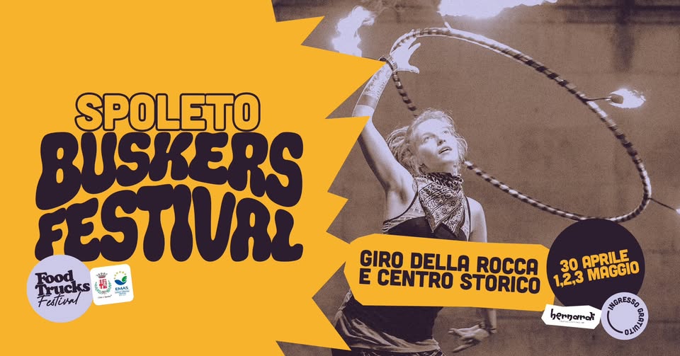 Spoleto Buskers Festival • 30 Aprile & 1, 2, 3 Maggio 2026 Potrebbe essere un'immagine raffigurante il seguente testo "SPOLETO BUSKERS FESTIVRL Food Foooes 5 Trucks ۲ 小古 CMAH EMAS Festival مسوه GIRO DELLA ROCCA E CENTRO STORICO 30 APRILE 1,2,3 MAGGIO NGRESSO bernarai จนา"