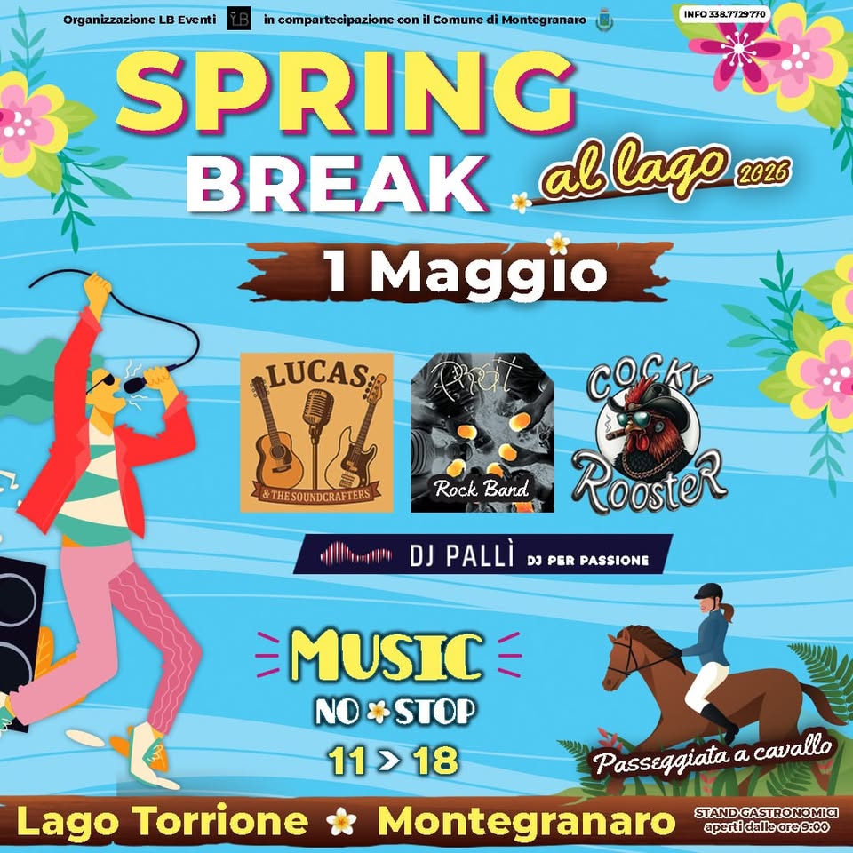 Spring Break al Lago 2.0 Potrebbe essere un'immagine raffigurante il seguente testo "INFO 01772770 Organtzzazkone Eventi comparteclpazkone comparte con Comune Montegranaro SPRING BREAK al lago 2026 1 Maggio LUCAS COC &THESOUNDCRAFTERS Rock Band RoosteR DJ PALLÌ วง PER PASSIONE Lago Torrione MUSIC NO NO*STOP * STOP 11>18 11 18 Passeggiataa a cavallo / Montegranaro STAND TANDCASTRONOMICI apertidalleorc9:00"