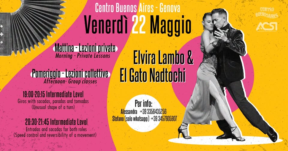Potrebbe essere un'immagine raffigurante fisarmonica e il seguente testo "Centro Buenos Aires Genova Venerdì 22 Maggio Mattna -Lezioniprivate Morning -Private Lessons GENTRO BUENOSATRES ACSI Pomeriggio Collettive Afternoon- Group classes Elvira Lambo & EI Gato Nadtochi Intermediate 19:00-20:15Intermediate Level Giros with sacadas, paradas and tomadas (Unusual shape f turn) 20:30-21:45| 20:30-21:45Intermediate Level Entradas and sacadas for both roles (Speed control and reversibility of movement) Per info: Alessandra +39 3356435256 Stefano [solo whatsapp] +39 3457605907"