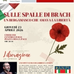 Sulle spalle di Brach – spettacolo di Gabriele Laterza sulla Resistenza bergamasca. Potrebbe essere un'immagine raffigurante il seguente testo "Comune di CISERANO Provincia Bergamo EVENTI E MANIFESTAZIONI IL COMUNE INFORMA SULLE SPALLE DI BRACH UN BERGAMASCO CHE AMAVA LA LIBERTÀ GIOVEDÌ 23 APRILE 2026 CISERANO CENTRO CIVICO PIAZZA DELLA PACE ORE 20:30 Liberazione IN OCCASIONE DELLA APRILE SPETTACOLO RACCONTA DI GABRIELE LATERZA ALCUNE DELLE VICENDE NELLE VALLI *A.N.P.I. BERGAMASCHE, PARTICOLARE LOVERE QUELLI DELLA MALGA LUNGA. IN CUI TROV ARONO LA VOMINI CHE SCELSERO SACRIFICARSIP GUERRA. QUESTO RACCONTO, LATERZA UTILIZZA TESTIMONIANZA UNOD DEIP PIU NOTI PARTIGIANI BERGAMASCHI, GIUSEPPE BRIGHENTI, CHE LASCIÒ I SUOI RICORDI SCRIVENDO PIU BERGAMO. SIGNIFICATIVO SULLA AttocalkneMazionaParglana Partigiani d'italla Associazioma COMITATOFROVINCINEBIE IBERGAMO RESISTENZA"