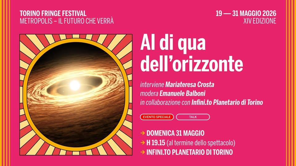 Evento TALK Al di qua dell’orizzonte @ToFringe26 Locandina TALK Al di qua dell’orizzonte @ToFringe26 - domenica 31 maggio ore 19:15 - 20:00