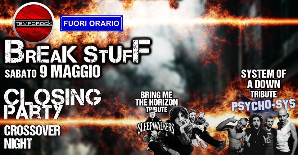 TEMPO CLOSING PARTY ★ ANNI 2000 alternative ★ 3 piste + SOAD & BMTH tribute/ Low cost entry Potrebbe essere un'immagine raffigurante il seguente testo "EMPOROCK FUORI ORARIO BREAK STUFF SABATO 9 MAGGIO LOSING PARTY CROSSOVER NIGHT BRING ME THE HORIZON TPIBUTE SYSTEM OF A DOWN TRIBUTE PSYCHO-SYS SLEEPWALKERS"